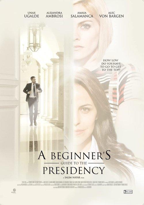 A Beginner's Guide to the Presidency film afişi