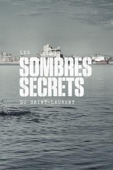 Les sombres secrets du Saint-Laurent dizi afişi