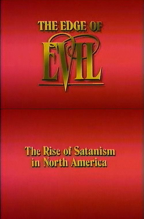 The Edge of Evil: The Rise of Satanism in North America film afişi
