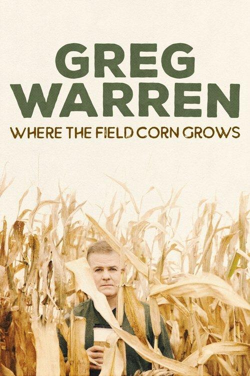 Greg Warren: Where the Field Corn Grows film afişi
