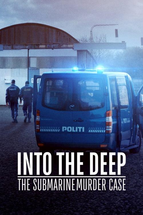 Into the Deep: The Submarine Murder Case film afişi