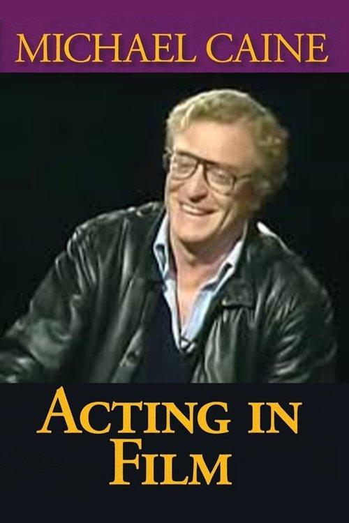 Michael Caine on Acting in Film, Arts and Entertainment film afişi