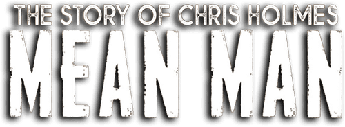 Mean Man: The Story of Chris Holmes logo