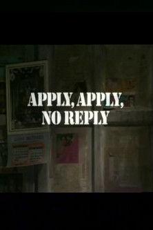 Apply, Apply, No Reply film afişi