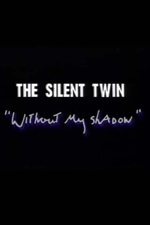 Silent Twin: Without My Shadow film afişi