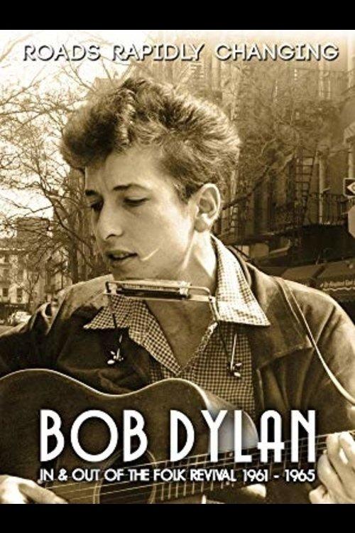 Bob Dylan: Roads Rapidly Changing - In & Out of the Folk Revival 1961 - 1965 film afişi