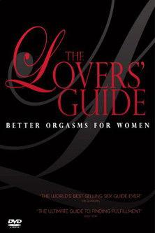 The Lovers' Guide: Better Orgasms for Women film afişi
