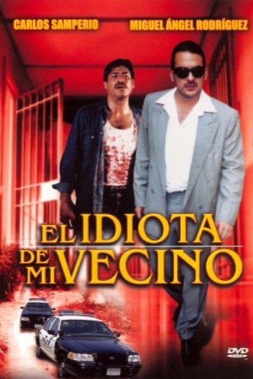 El idiota de mi vecino film afişi