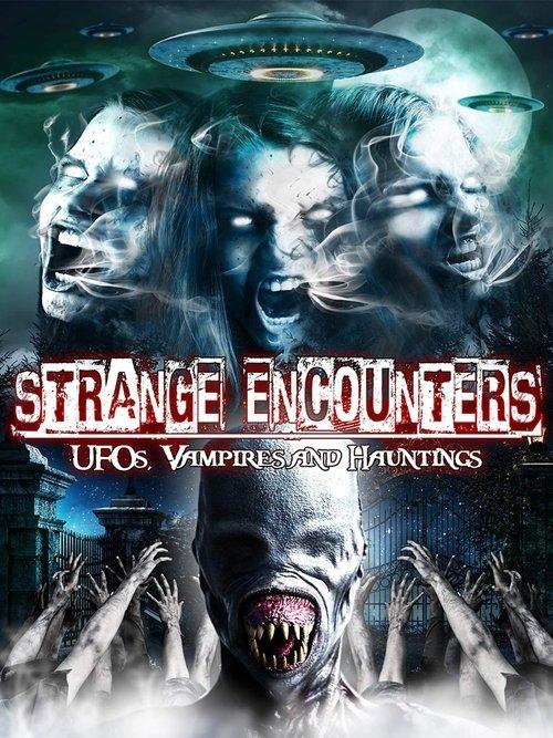 Strange Encounters: Vampires, UFOs and Hauntings film afişi