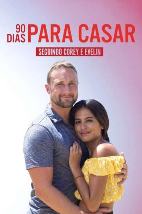 90 Dias Para Casar: Seguindo Corey e Evelin dizi afişi