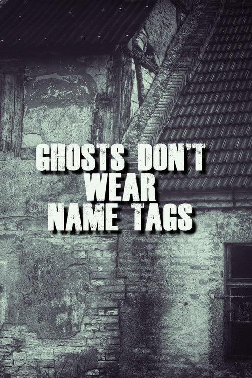 Ghosts Don't Wear Name Tags film afişi