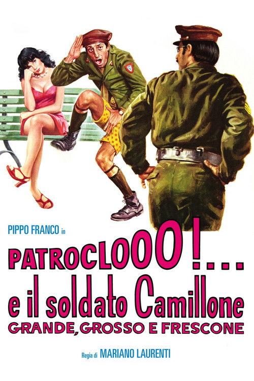 Patroclooo!... e il soldato Camillone, grande grosso e frescone film afişi