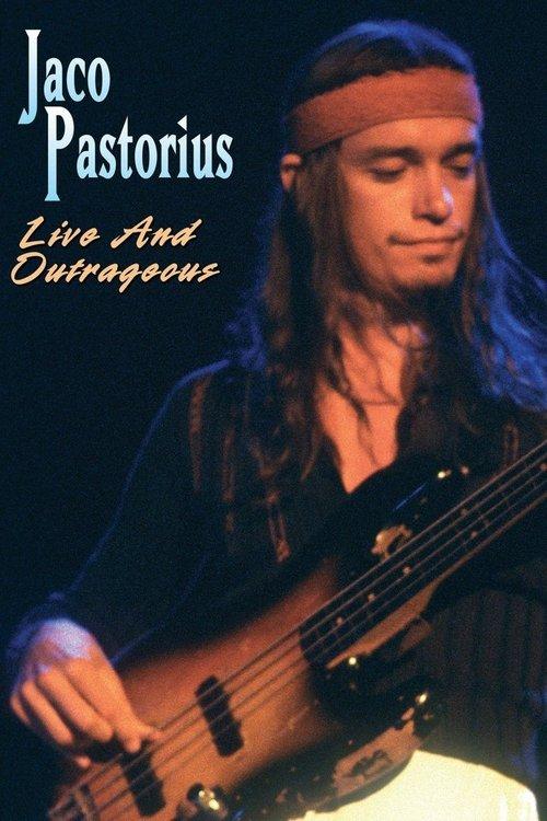 Jaco Pastorius - Live and Outrageous film afişi