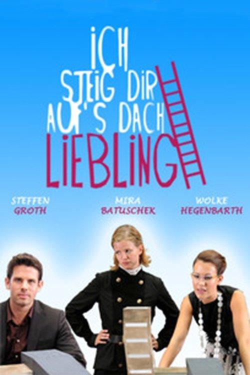 Ich steig dir aufs Dach, Liebling film afişi