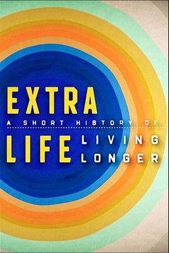 Extra Life: A Short History of Living Longer Sezon 1