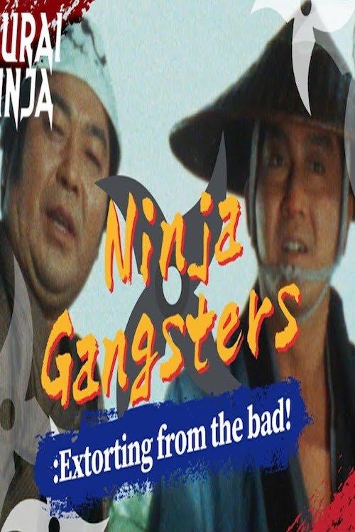Ninja Gangsters: Extorting from the Bad! film afişi