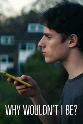 Why Wouldn't I Be? film afişi
