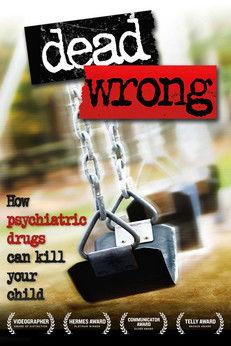 Dead Wrong: How Psychiatric Drugs Can Kill Your Child film afişi