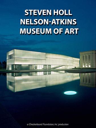 Steven Holl: The Nelson-Atkins Museum of Art, Bloch Building film afişi