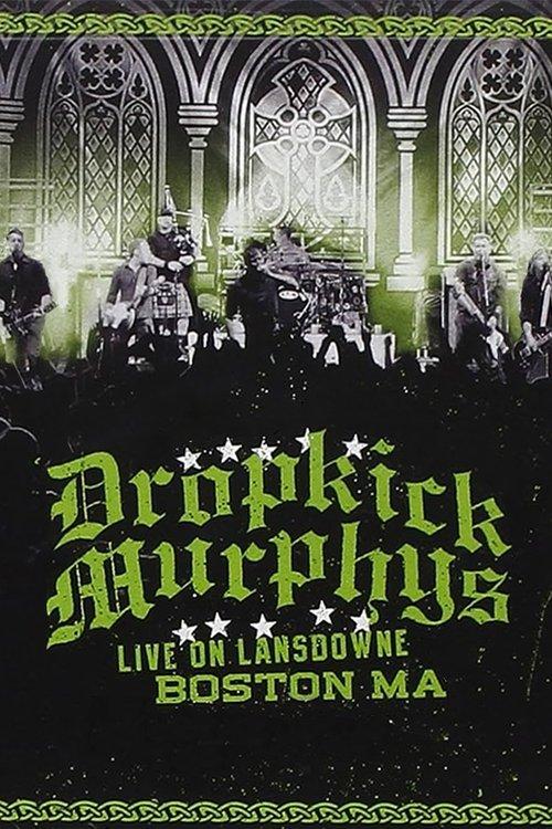 Dropkick Murphys: Live on Lansdowne film afişi