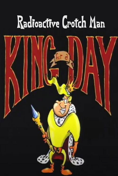 Radioactive Crotch Man in: King for a Day film afişi