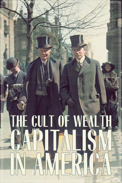 Capitalism in America: The Cult of Wealth dizi afişi