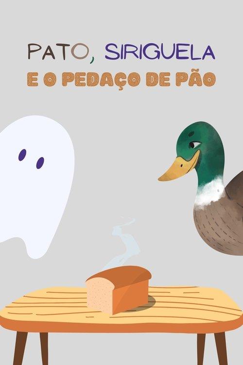 Pato, Siriguela e o Pedaço de Pão film afişi