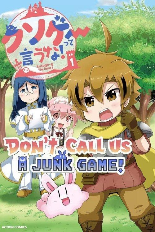 Don't Call Us a Junk Game! dizi afişi