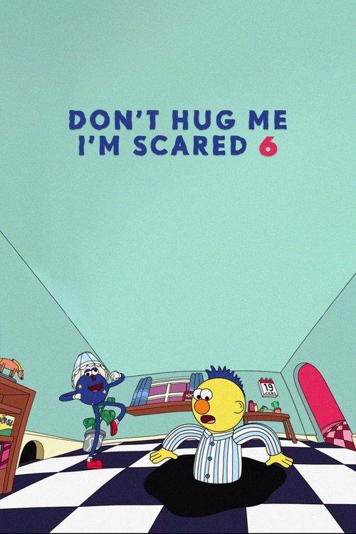 Don't Hug Me I'm Scared 6 film afişi