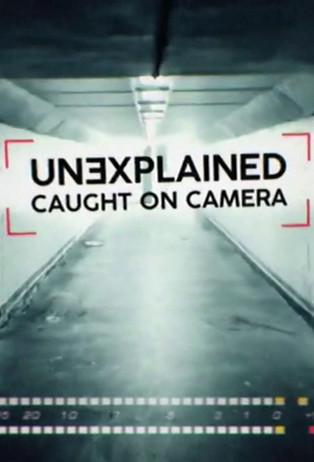 Unexplained: Caught On Camera dizi afişi