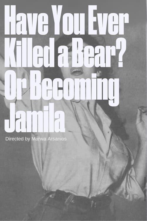 Have you ever killed a bear - or Becoming Jamila film afişi