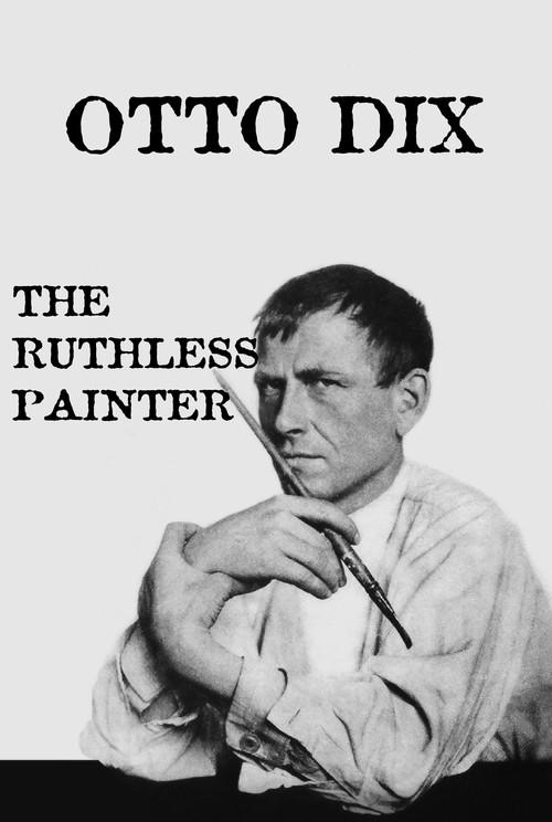 Otto Dix: The Ruthless Painter film afişi