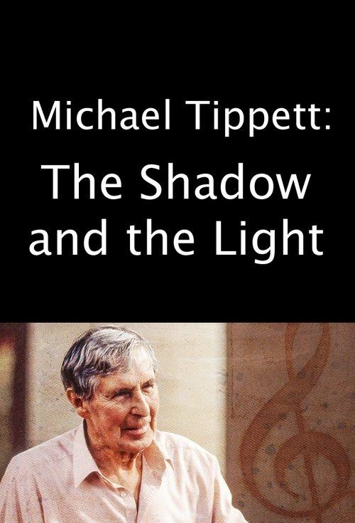 Michael Tippett: The Shadow and the Light film afişi
