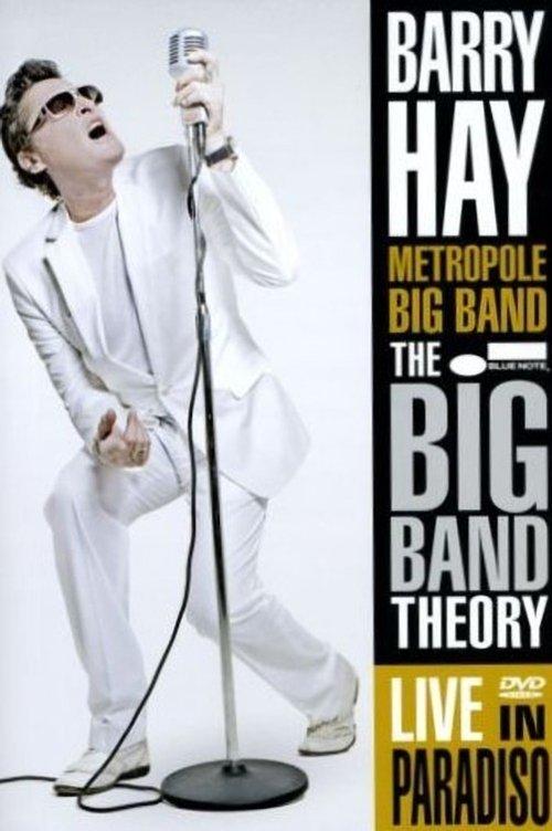 Barry Hay And The Metropole Big Band - The Big Band Theory live in Paradiso film afişi