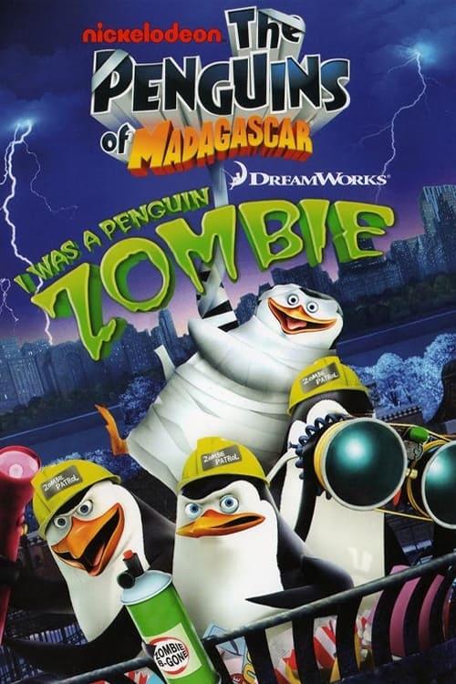 The Penguins of Madagascar: I Was A Penguin Zombie film afişi