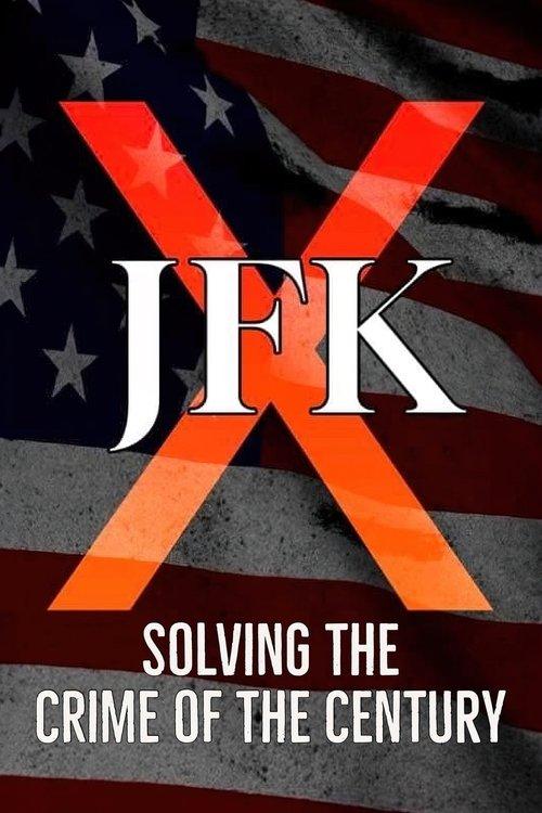JFK X: Solving the Crime of the Century film afişi