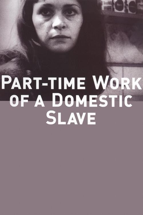 Part-Time Work of a Domestic Slave film afişi