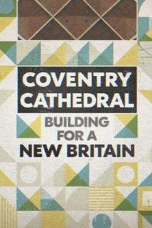Coventry Cathedral: Building for a New Britain film afişi