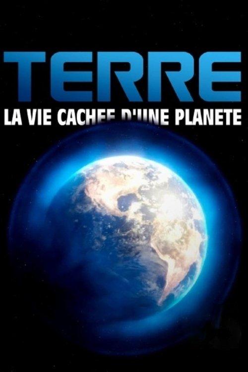 Terre, la vie cachée d'une planète film afişi