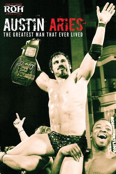 Austin Aries: The Greatest Man That Ever Lived film afişi