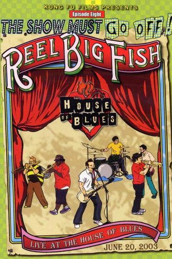 The Show Must Go Off!: Reel Big Fish - Live at the House of Blues film afişi