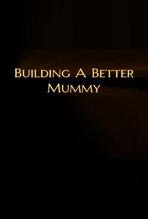 Building A Better Mummy film afişi
