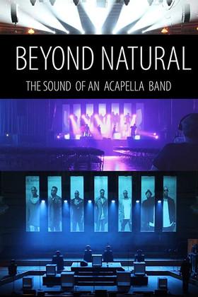 Beyond Natural: The Journey of an Acapella Band film afişi