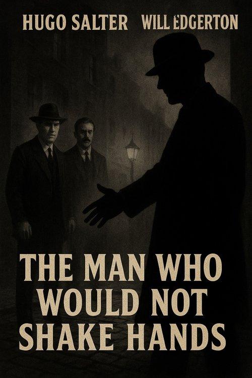 The Man Who Would Not Shake Hands film afişi