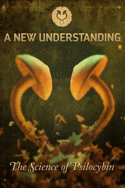 A New Understanding: The Science of Psilocybin film afişi