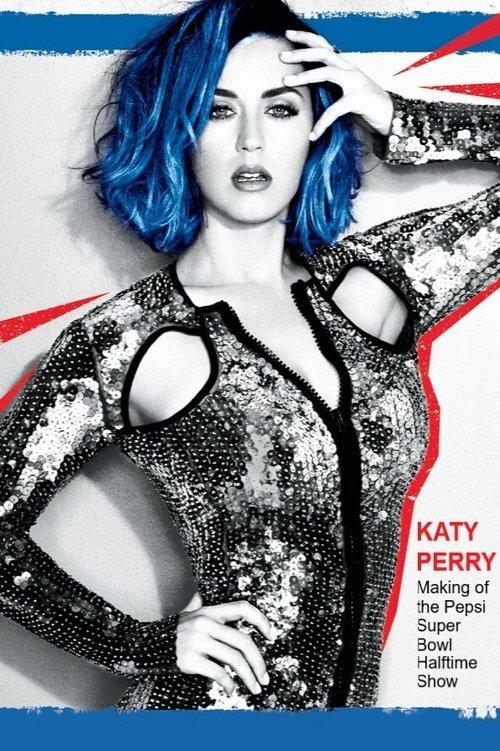 Katy Perry: Making of the Pepsi Super Bowl Halftime Show film afişi