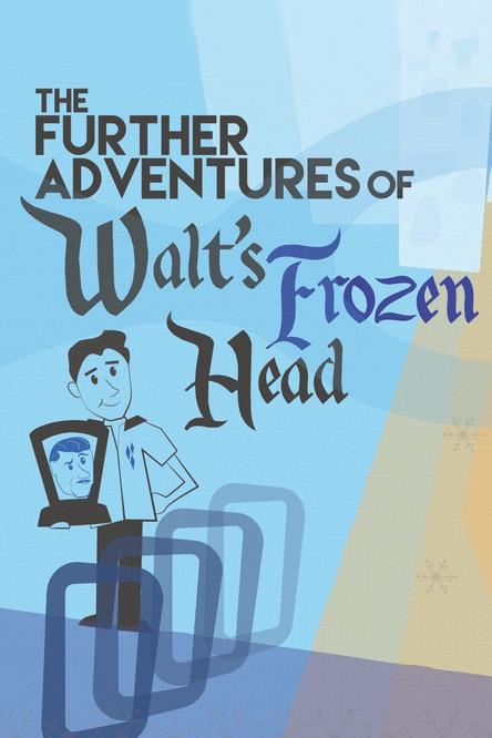 The Further Adventures of Walt's Frozen Head film afişi