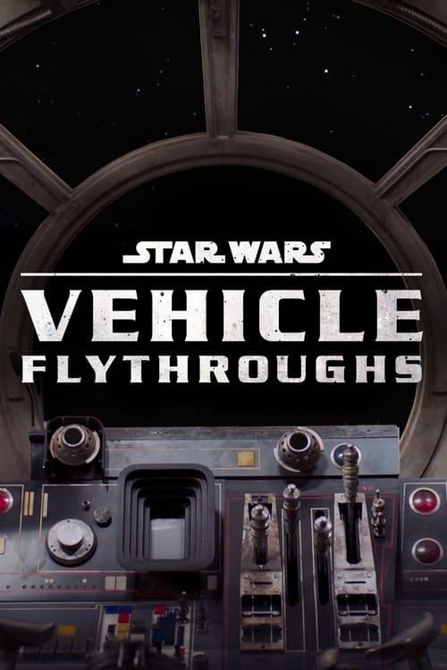 Star Wars Vehicle Flythroughs dizi afişi