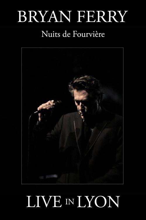 Bryan Ferry : Nuits de Fourviere (Live in Lyon) film afişi