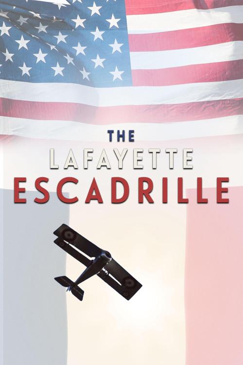 The Lafayette Escadrille: The American Volunteers Who Flew For France in World War One dizi afişi
